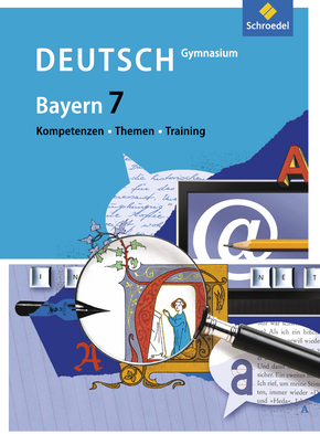 Kompetenzen - Themen - Training - Arbeitsbuch für den Deutschunterricht am Gymnasium in Bayern Schülerband 7