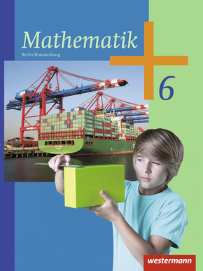  Mathematik - Ausgabe 2013 für das 5. und 6. Schuljahr in Berlin und Brandenburg Schülerband 6