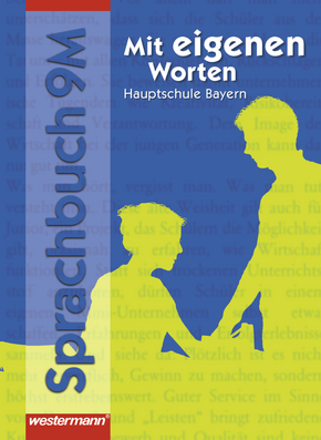 Mit eigenen Worten - Sprachbuch für bayerische Hauptschulen Ausgabe 2004 Schülerband 9 M 