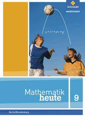 Mathematik heute - Ausgabe 2014 für die Sekundarstufe I in Berlin und Brandenburg Schülerband 9