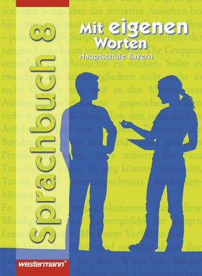 Mit eigenen Worten - Sprachbuch für bayerische Hauptschulen Ausgabe 2004 Schülerband 8 