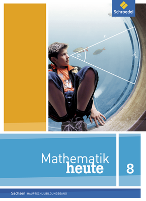  Mathematik heute - Ausgabe 2012 für Sachsen Schülerband 8 Hauptschulbildungsgang