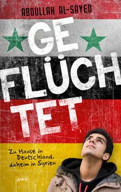 Abdullah Al-Sayed - Geflüchtet. Zu Hause in Deutschland, daheim in Syrien