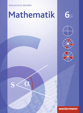 Mathematik - Ausgabe 2009 für Realschulen in Bayern Schülerband 6