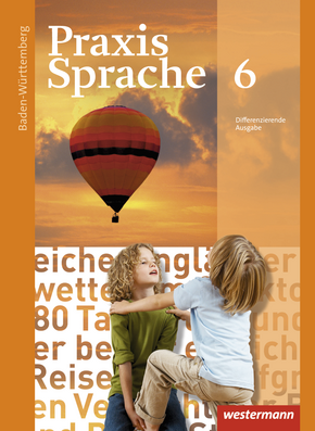 Praxis Sprache - Ausgabe 2015 für Baden-Württemberg Schülerband 6