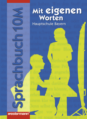 Mit eigenen Worten - Sprachbuch für bayerische Hauptschulen Ausgabe 2004 Schülerband 10 