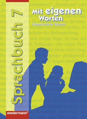 Mit eigenen Worten - Sprachbuch für bayerische Hauptschulen Ausgabe 2004 Schülerband 7 
