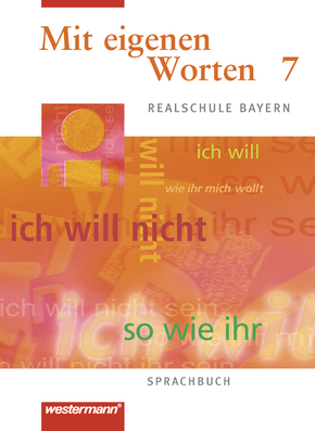 Mit eigenen Worten - Sprachbuch für bayerische Realschulen Ausgabe 2001 Schülerband 7 