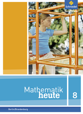  Mathematik heute - Ausgabe 2014 für die Sekundarstufe I in Berlin und Brandenburg Schülerband 8
