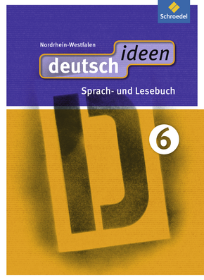 deutsch ideen SI - Ausgabe 2012 Nordrhein-Westfalen Schülerband 6 