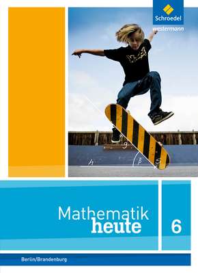  Mathematik heute - Ausgabe 2014 für Grundschulen in Berlin und Brandenburg Schülerband 6