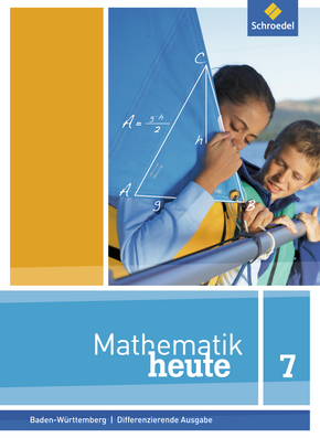  Mathematik heute - Ausgabe 2016 für Baden-Württemberg Schülerband 7
