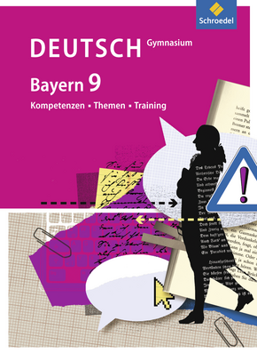 Kompetenzen - Themen - Training - Arbeitsbuch für den Deutschunterricht am Gymnasium in Bayern Schülerband 9