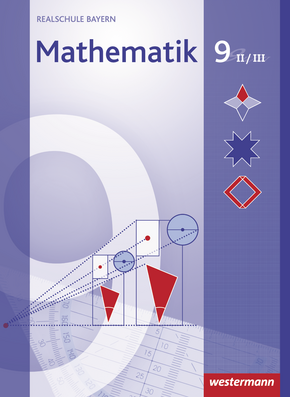  Mathematik - Ausgabe 2009 für Realschulen in Bayern Schülerband 9 WPF II/III