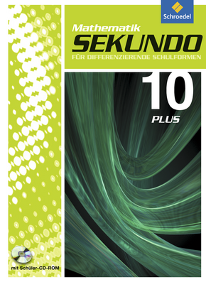 Sekundo: Mathematik für differenzierende Schulformen - Ausgabe 2009 Schülerband 10 Plus mit CD-ROM