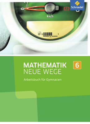  Mathematik Neue Wege SI - Ausgabe 2013 G8 für Nordrhein-Westfalen, Hamburg und Bremen Arbeitsbuch 6