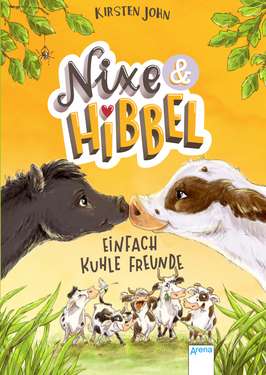 Kirsten John: Nixe & Hibbel (1). Einfach kuhle Freunde