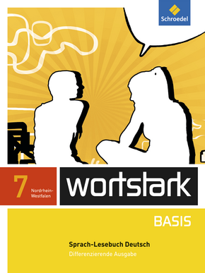  wortstark Basis - Differenzierende Allgemeine Ausgabe 2012  Sprach-Lesebuch 7