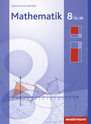  Mathematik - Ausgabe 2009 für Realschulen in Bayern Schülerband 8 WPF II/III