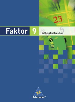  Faktor - Mathematik für Realschulen in Niedersachsen, Bremen, Hamburg und Schleswig-Holstein - Ausgabe 2005 Schülerband 9