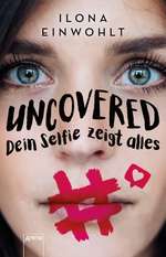 Ilona Einwohlt: Uncovered – Dein Selfie zeigt alles