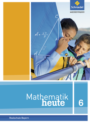  Mathematik heute - Ausgabe 2017 für Bayern Schülerband 6