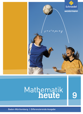  Mathematik heute - Ausgabe 2016 für Baden-Württemberg Schülerband 9